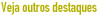 Veja outros destaques.