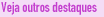 Veja outros destaques.